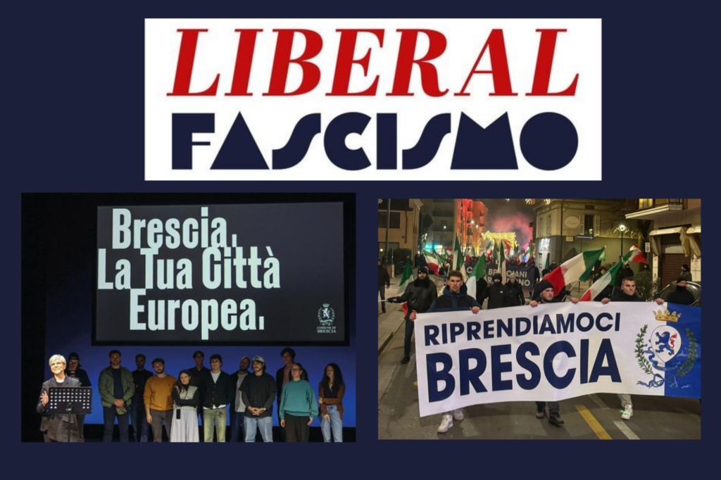 DI CHE COSA PARLIAMO QUANDO PARLIAMO DI “SISTEMA LIBERALFASCISTA” A BRESCIA? OVVERO: DALLA STRAGE DI PIAZZA DELLA LOGGIA A HITLER COMUNISTA