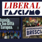 DI CHE COSA PARLIAMO QUANDO PARLIAMO DI “SISTEMA LIBERALFASCISTA” A BRESCIA? OVVERO: DALLA STRAGE DI PIAZZA DELLA LOGGIA A HITLER COMUNISTA